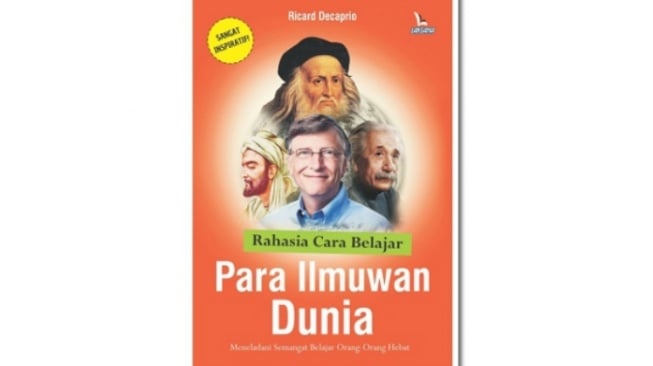 Ulasan Buku 'Rahasia Cara Belajar Para Ilmuwan Dunia' Karya Ricard Decaprio