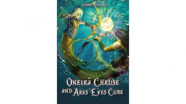 Ulasan Novel Oneira Chruse and Ares Eyes Cube: Misteri Petualangan di Dunia Duyung