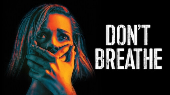 Sinopsis Film Don't Breathe, Ketika Penjahat Amatiran Salah Pilih Lawan