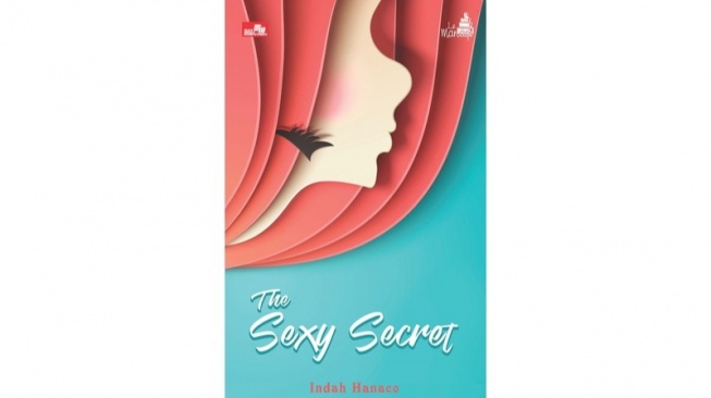 Berjuang Hadapi Luka dan Trauma Masa Lalu dalam Novel "The Sexy Secret"