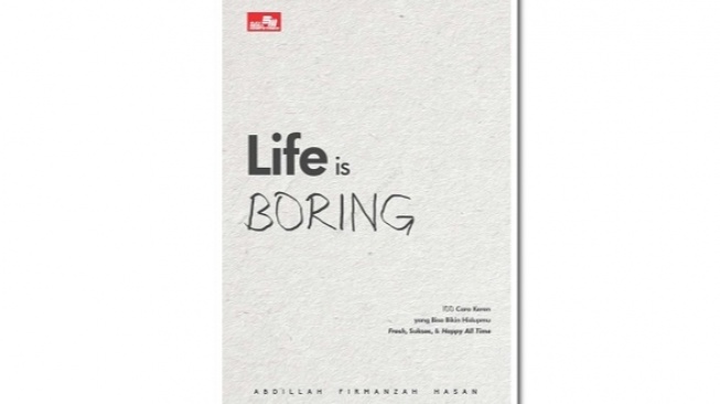 Manusia Harus Memiliki Tujuan Hidup dalam Buku 'Life is Boring'