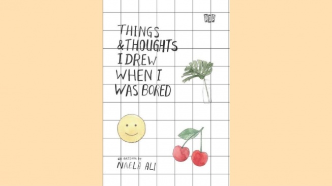 Ulasan Buku 'Things & Thoughts I Drew When I was Bored' karya Naela Ali