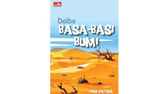 Ulasan 'Dalbo: Basa-Basi Bumi,' Novel Rasa Cerita Azab yang Dikemas Secara Puitis