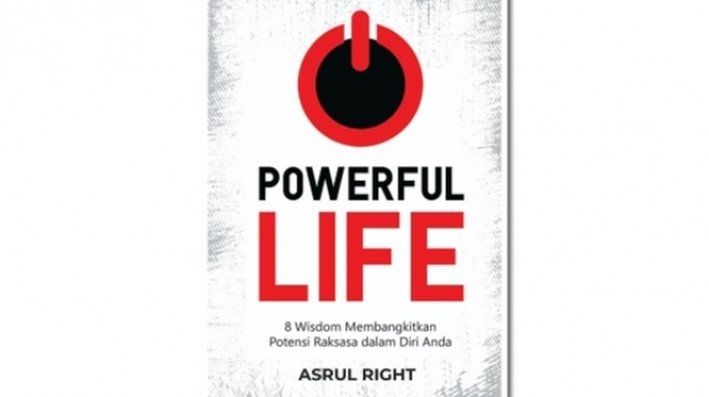 Ulasan Buku 'Powerful Life,' Membangkitkan Potensi Raksasa dalam Diri Anda