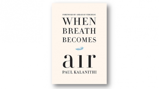 Ulasan Buku 'When Breath Becomes Air,' Menggali Makna Hidup Sebelum Meninggal