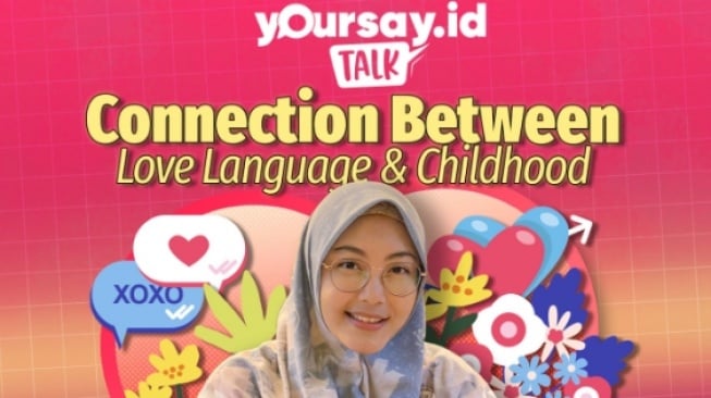 Ngobrol Seru Pengaruh Masa Kecil terhadap Love Language Bareng Psikolog