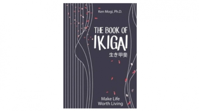 Rahasia Hidup Seimbang Ala Orang Jepang dari Buku 'The Book Of Ikigai'