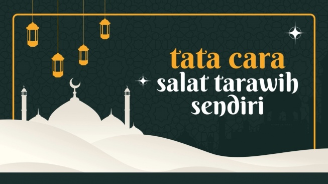 Tata Cara Salat Tarawih Sendiri di Rumah