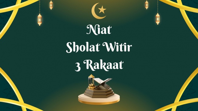 Niat Sholat Witir Tiga Rakaat Sendiri Lengkap Arab, Latin, dan Arti