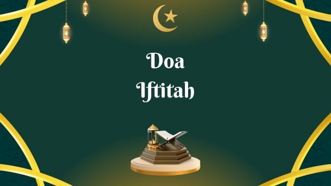 Doa Iftitah Lengkap Arab, Latin, Terjemahan dan Hukumnya dalam Gerakan Sholat