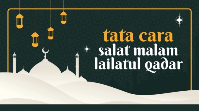 Tata cara salat lailatul qadar (suara.com)