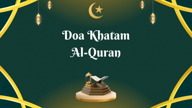 Doa Khatam Al-Quran di Bulan Ramadan, Lengkap: Arab, Latin dan Artinya