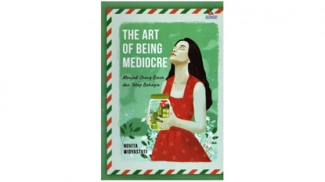 Menjadi Orang Biasa dan Tetap Bahagia dari Buku 'The Art of Being Mediocre'