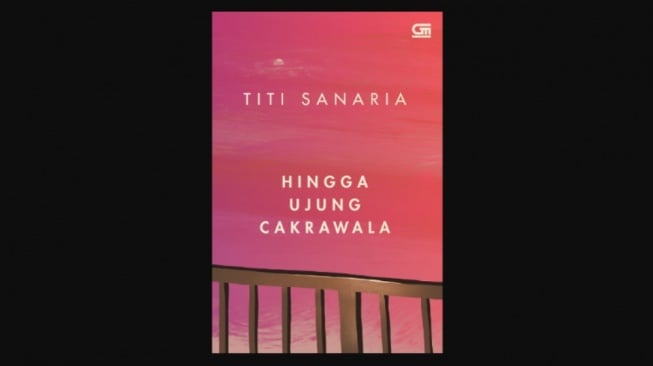 Perbedaan Status Sosial Jadi Ujian Cinta di Novel 'Hingga Ujung Cakrawala'