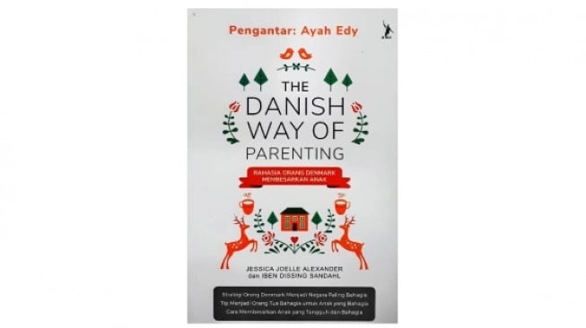 Ulasan Buku The Danish Way of Parenting, Membesarkan Anak ala Orang Denmark