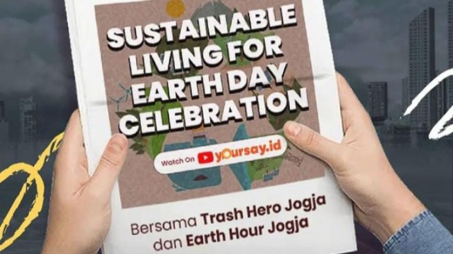 Yoursay Talk Sustainable Living for Earth Day Celebration, Gaya Hidup untuk Bantu Jaga Bumi