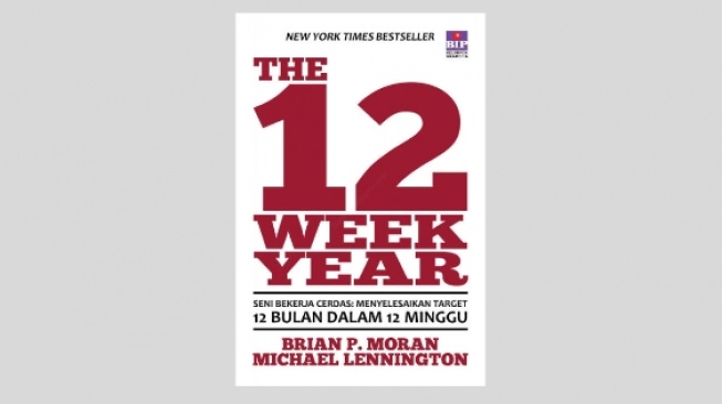 Solusi Biar Lebih Satset Eksekusi Target Tahunan dari Buku The 12 Week Year