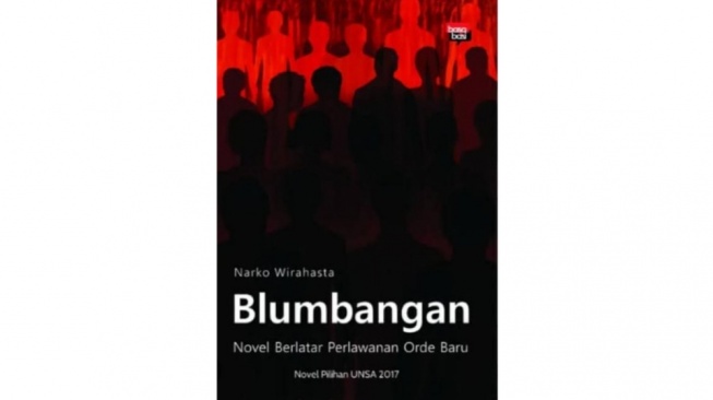 Kisah Getir di Masa Perlawanan Orde Baru dalam Novel 'Blumbangan'