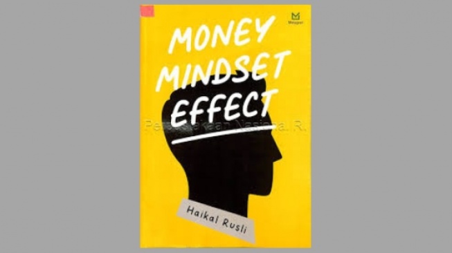 Ulasan Buku 'Money Mindset Effect', Membangun Pola Pikir tentang Kekayaan