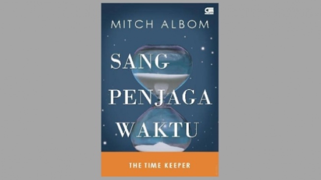 Memaknai Berharganya Waktu dari Novel 'The Time Keeper' Karya Mitch Albom