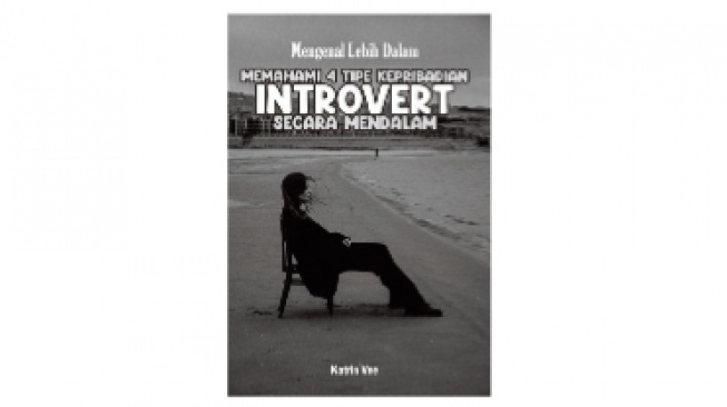 Patahkan Mitos dengan Buku Memahami 4 Kepribadian Introvert secara Mendalam