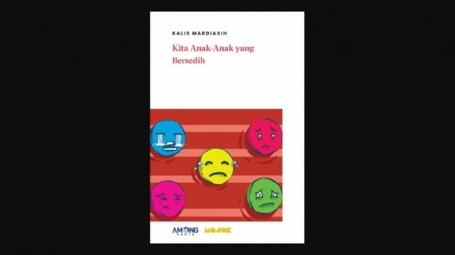 Kita Anak-Anak yang Bersedih: Buku Tipis tapi Punya Makna yang Dalam