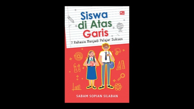 Ulasan Buku Siswa di Atas Garis: 7 Rahasia Menjadi Pelajar Sukses