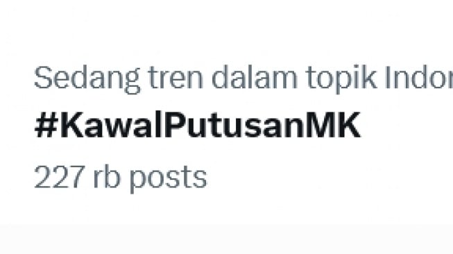 #KawalPutusanMK Trending, Bukti Masyarakat Tak Abai Politik Negeri