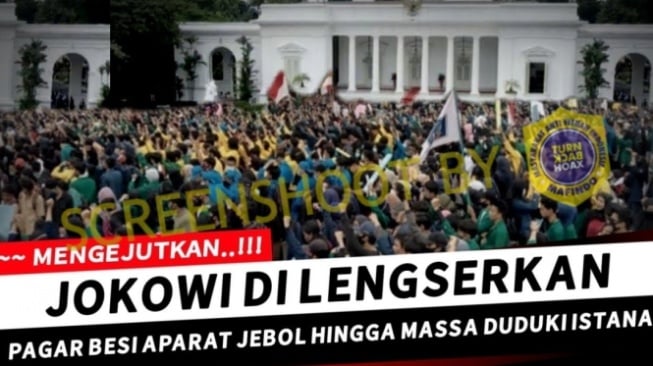 CEK FAKTA: Massa Duduki Istana dan Lengserkan Jokowi