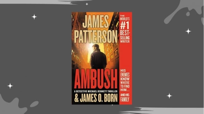 Ulasan Buku Ambush Karya James Patterson: Menelusuri Jejak Petualangan Sang Detektif