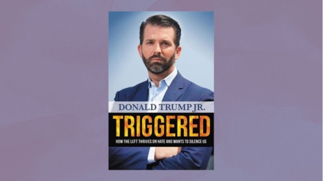 Ulasan Buku 'TRIGGERED'; Pengalaman Unik yang Dirasakan Donald Trump Jr.