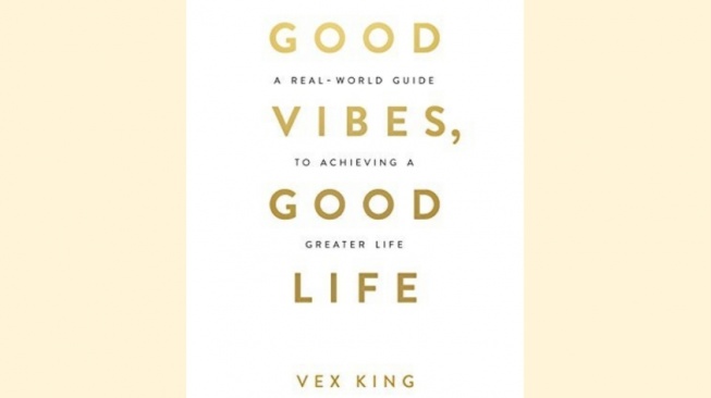 Ulasan Buku 'Good Vibes, Good Life': Membangun Energi Positif di dalam Diri