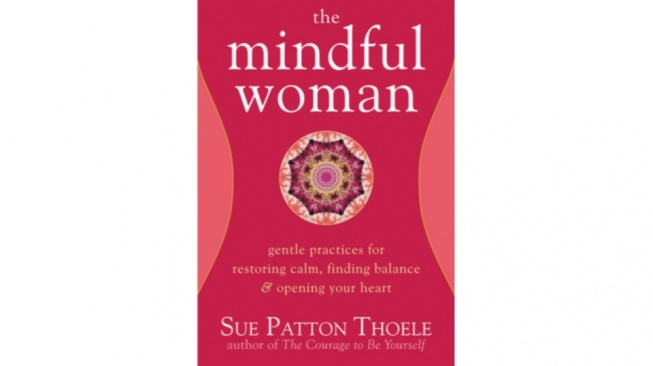 Ulasan Buku The Mindful Woman: Kunci Sukses untuk Meraih Kedamaian Hidup