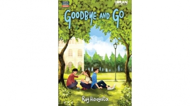 Ulasan Novel Goodbye and Go: Stresnya Diperebutkan dua Cowok Tampan