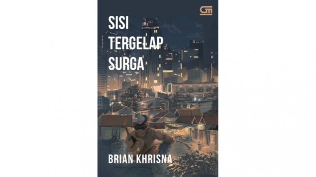 Ulasan Novel Sisi Tergelap Surga, Cerita di Balik Kehidupan Kelam Ibu Kota