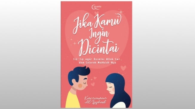 Ulasan Buku Jika Kamu Ingin Dicintai, Menyingkap Tips agar Orang Menyukaimu