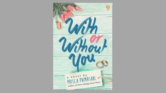 Ulasan Novel With or Without You, Kisah Tunangan yang Nyaris Gagal Menikah