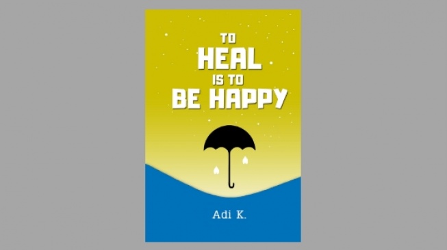 Ulasan Buku To Heal Is To Be Happy, Cara-cara Sederhana untuk Berbahagia