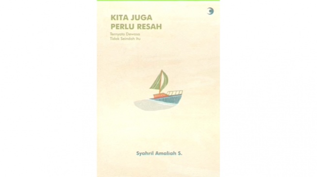 Kenali dan Hargai Diri Sendiri Lewat Buku Bertajuk Kita Juga Perlu Resah