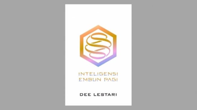 Ulasan Novel Inteligensi Embun Pagi, Pertarungan antara Peretas dan Sarvara