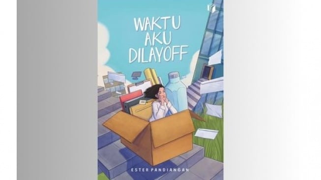 Ulasan Novel Waktu Aku Dilayoff: Kisah saat Menghadapi Kehilangan Pekerjaan