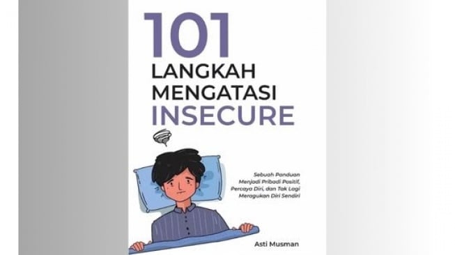 Ulasan Buku 101 Langkah Mengatasi Insecure: Belajar Menjadi Percaya Diri