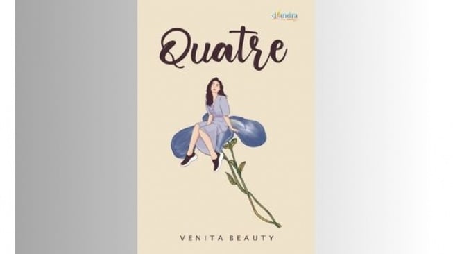 Ulasan Novel Quatre Karya Venita Beauty: Memilih Antara Mimpi Atau Realita