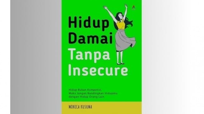 Ulasan Buku Hidup Damai Tanpa Insecure, Belajar Mencintai Diri Sendiri