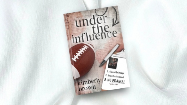 Ulasan Novel Under the Influence Karya Kimberly Brown, Kisah Cinta dan Kesempatan Kedua