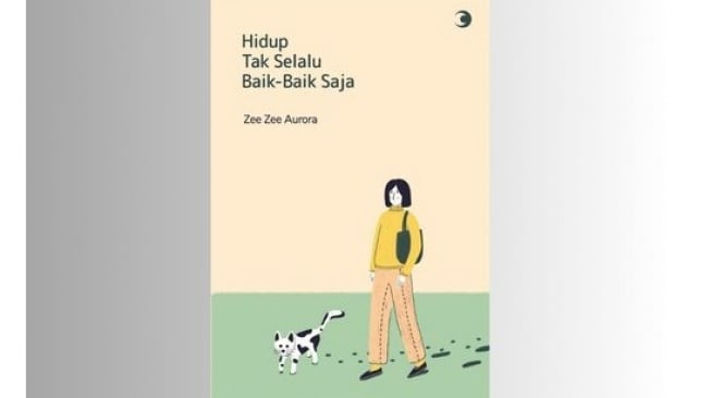 Review Buku Hidup Tak Selalu Baik-Baik Saja, Ketika Hidup Tak Sesuai Ekspektasi