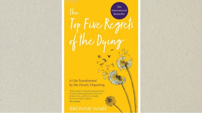 Ulasan Buku The Top Five Regrets of the Dying: Pelajaran Hidup Bermakna