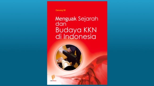 Penyebab Korupsi dalam Buku Menguak Sejarah dan Budaya KKN di Indonesia