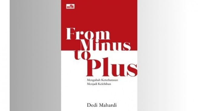 Ulasan Buku From Minus to Plus: Mengubah Keterbatasan Menjadi Kelebihan