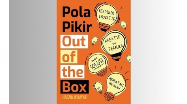 Melampaui Batas Pemikiran Konvensional dari Buku Pola Pikir Out of the Box